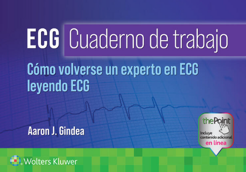 ECG. Cuaderno de Trabajo. Cómo Volverse un Experto en ECG Leyendo ECG