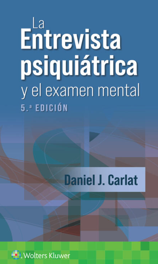 La Entrevista Psiquiátrica y el Examen Mental