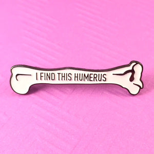 I FIND THIS HUMERUS