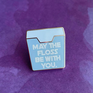 MAY THE FLOSS BE WITH YOU