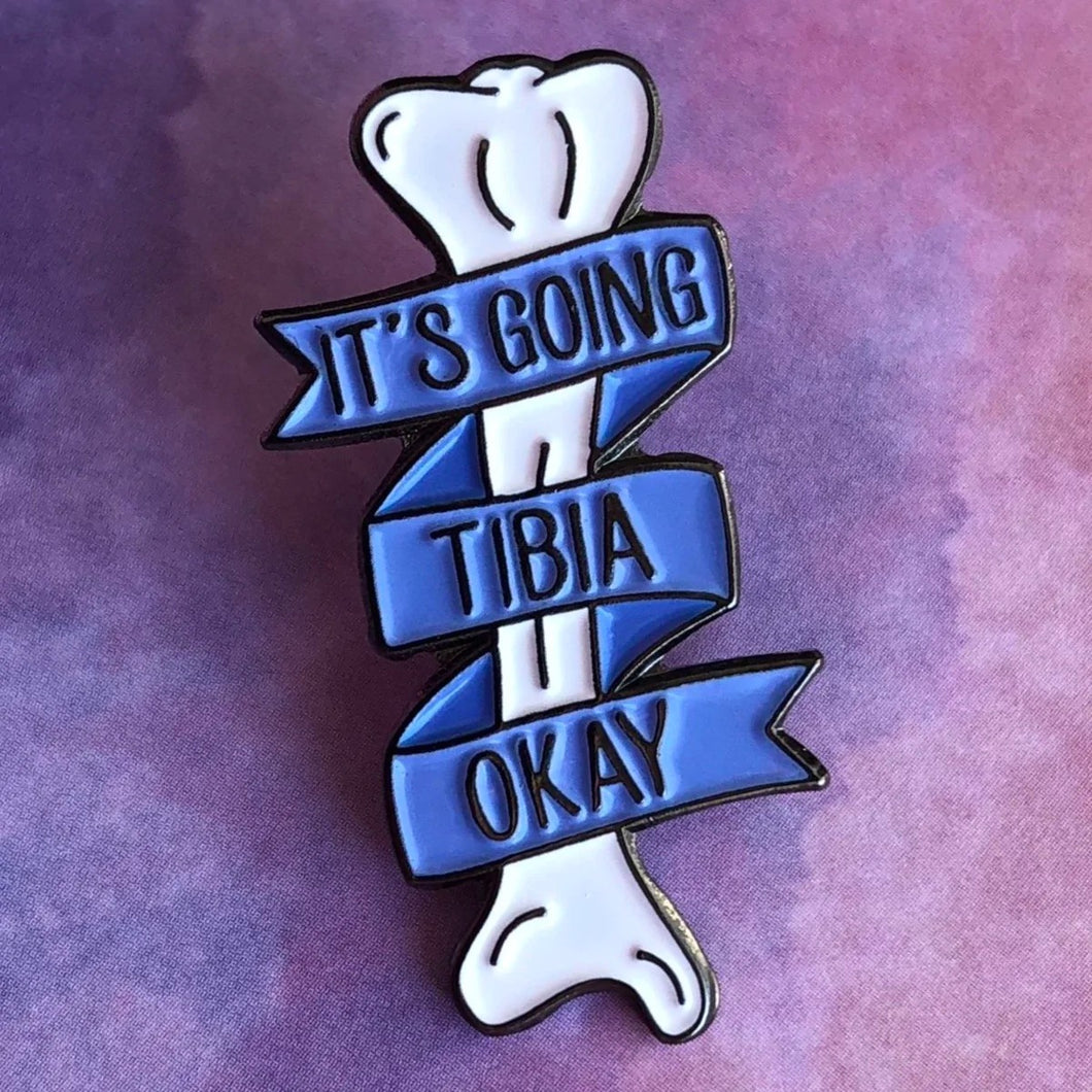 IT’S GOING TIBIA (TO BE) OK